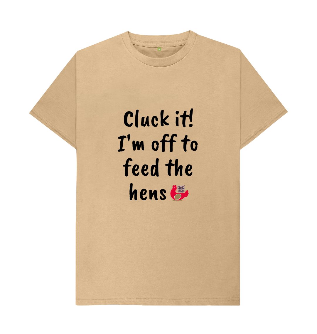 Sand Cluck it! I'm off to feed the hens Unisex T-shirt