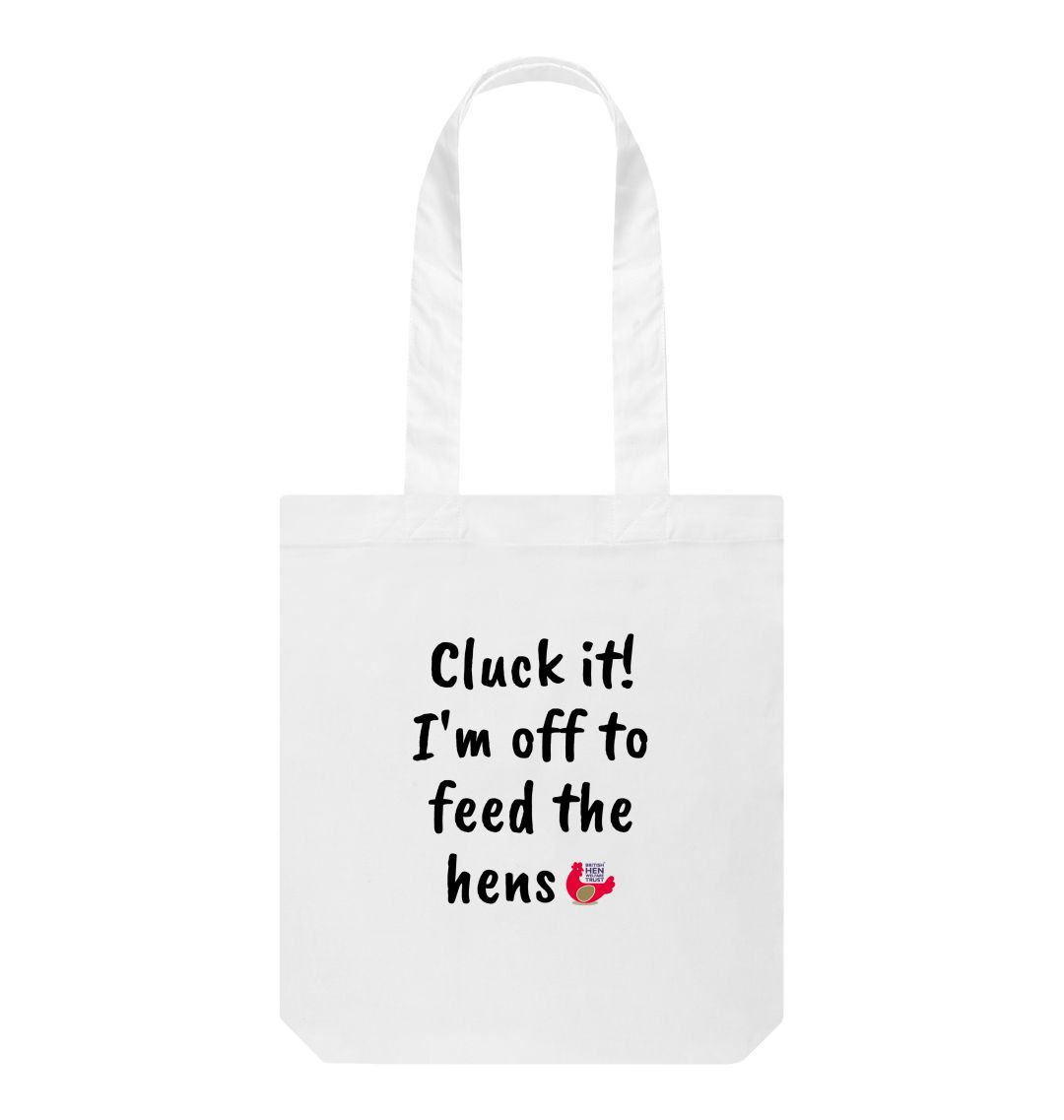 White Cluck it! I'm off to feed the hens Tote Bag