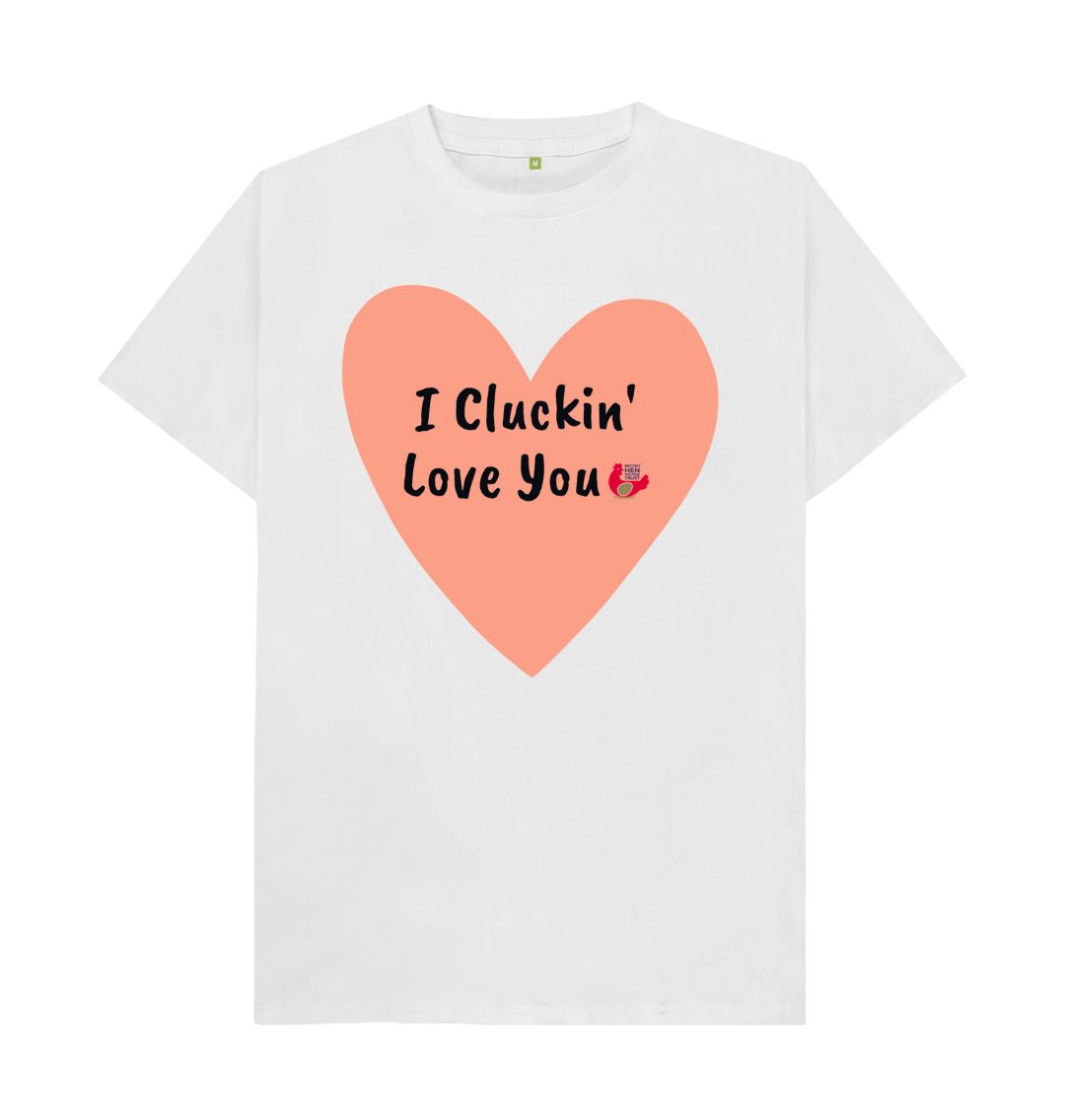 White I Cluckin' Love You Unisex T-Shirt