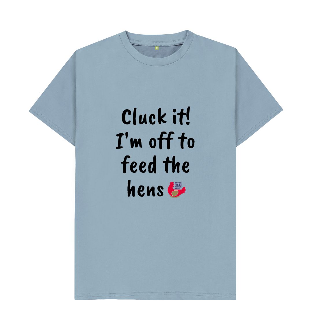 Stone Blue Cluck it! I'm off to feed the hens Unisex T-shirt