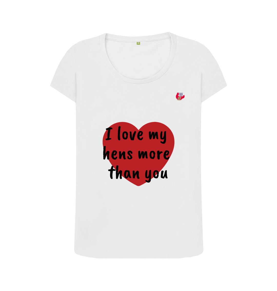 White I love my hens more than you - Women's Top