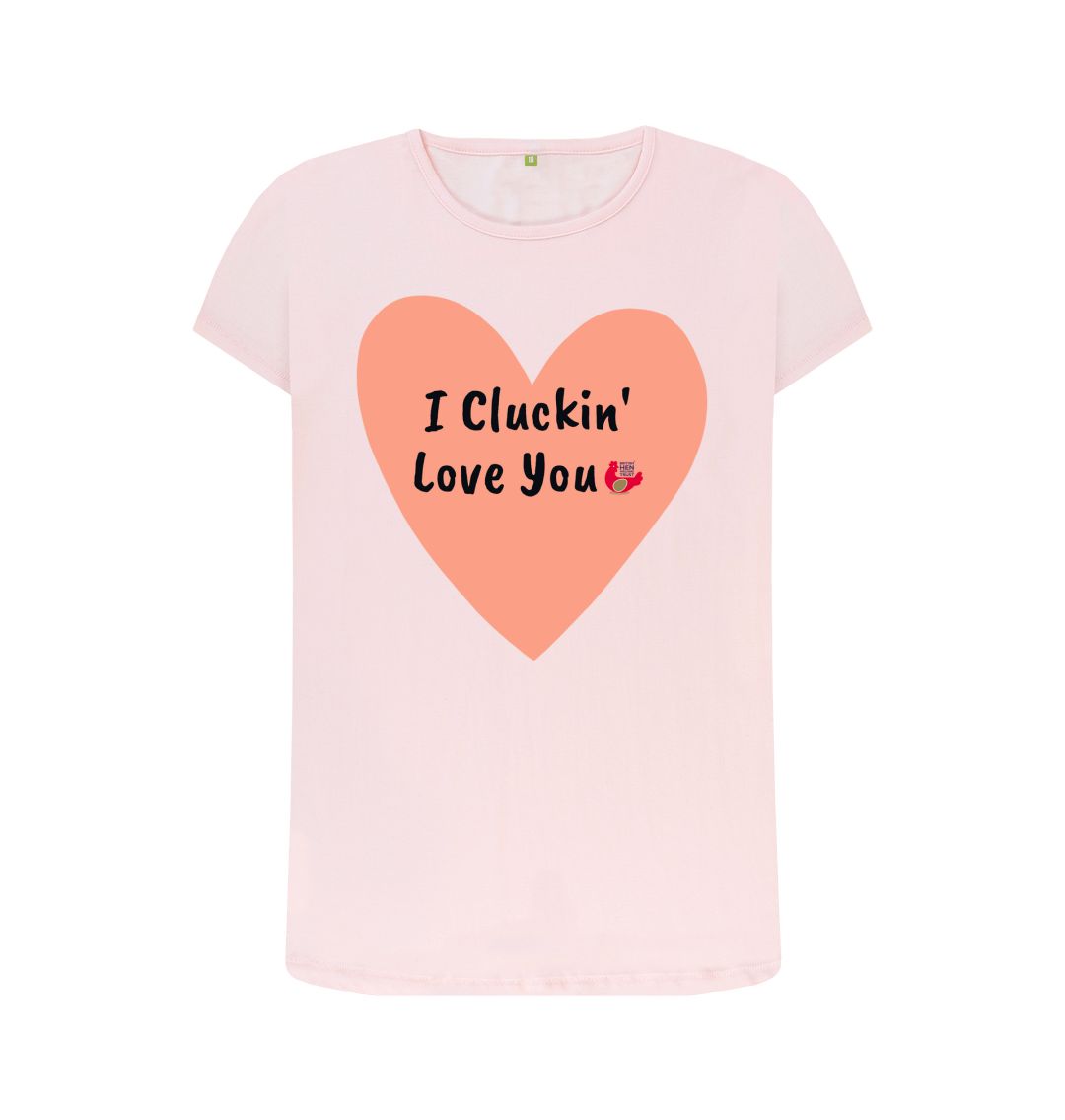 Pink I Cluckin' Love You Women's T-Shirt